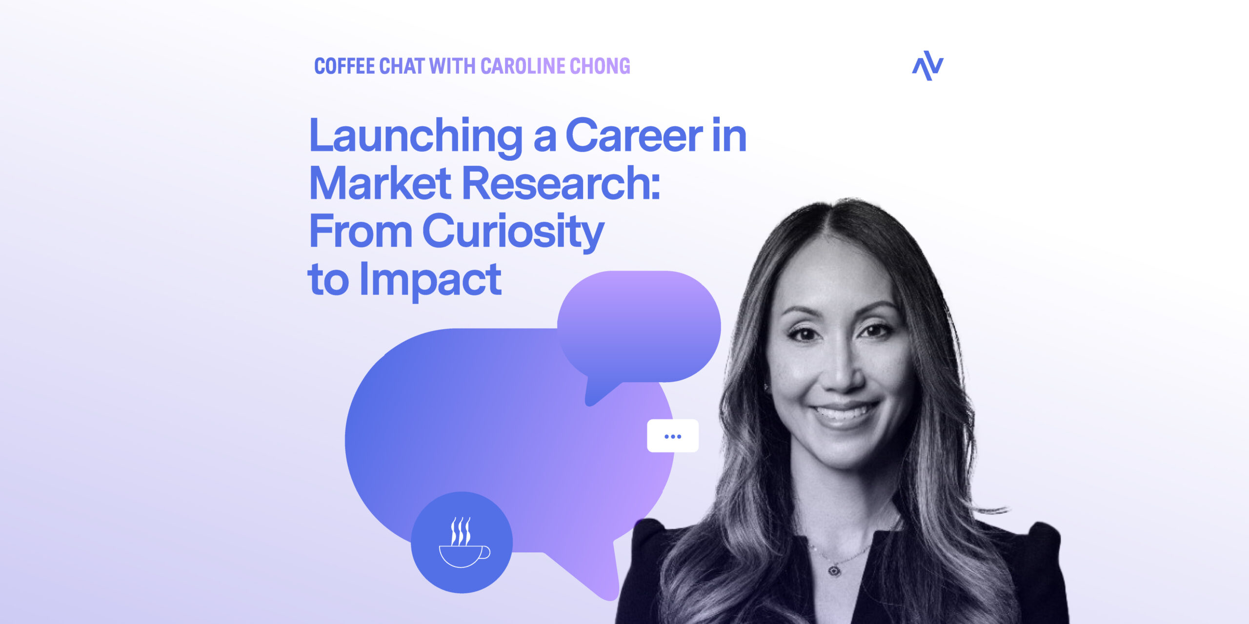 Coffee Chat #19: Launching a Career in Market Research: From Curiosity to Impact