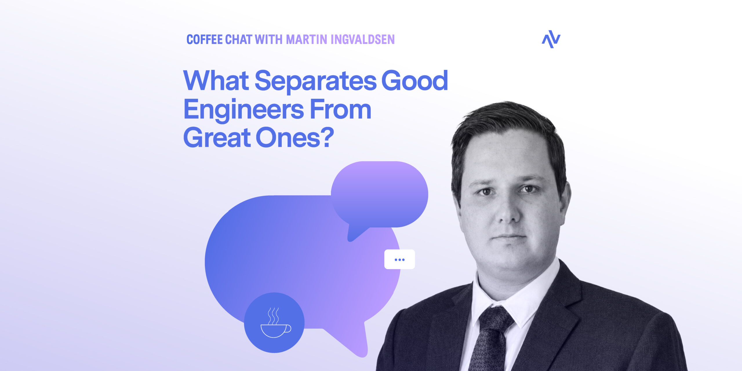 Coffee Chat #25: What separates good engineers from great ones? 