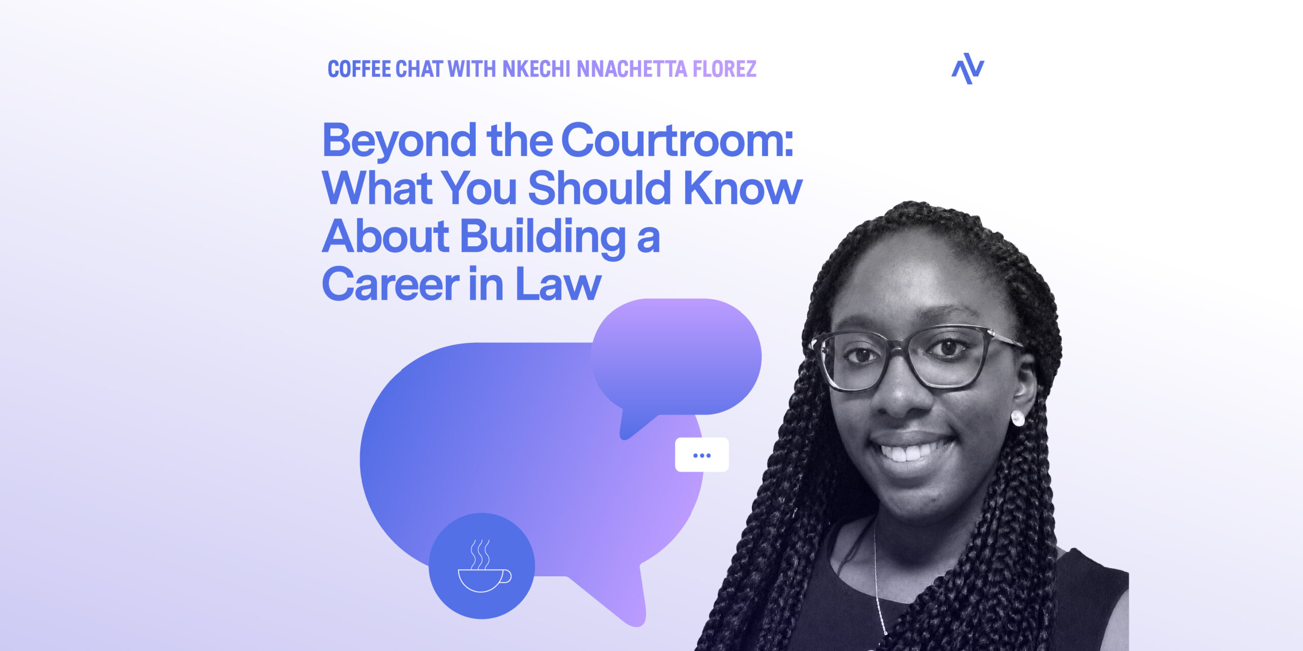 Coffee Chat #29: Beyond the Courtroom: What You Should Know About Building a Career in Law